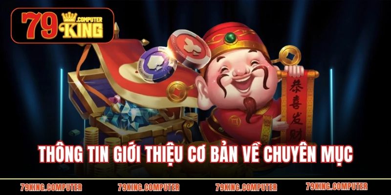 Thông tin giới thiệu cơ bản về chuyên mục