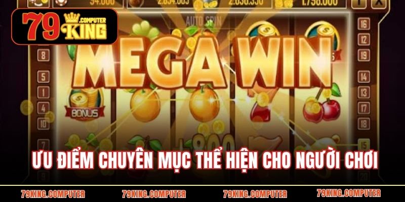 Ưu điểm chuyên mục thể hiện cho thành viên