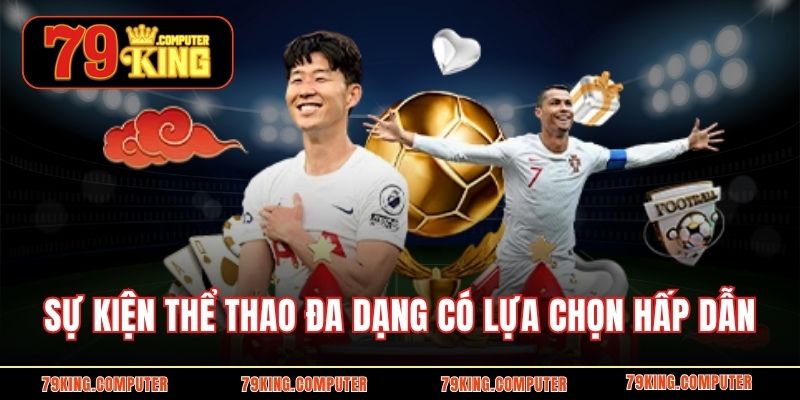 Sự kiện thể thao đa dạng luôn có lựa chọn hấp dẫn