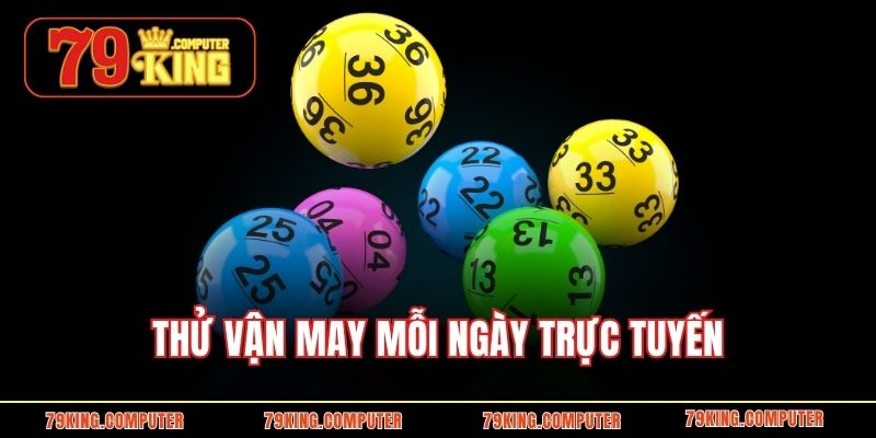 Thử vận may mỗi ngày trực tuyến