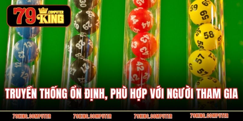 Truyền thống ổn định, phù hợp với người tham gia