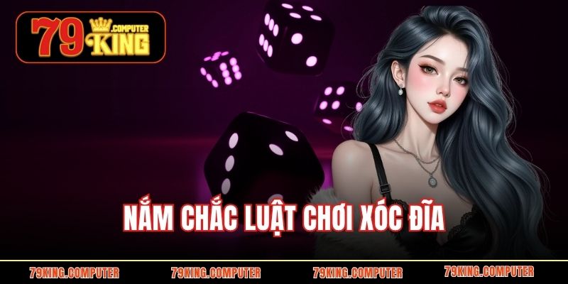 Nắm chắc luật chơi xóc đĩa 