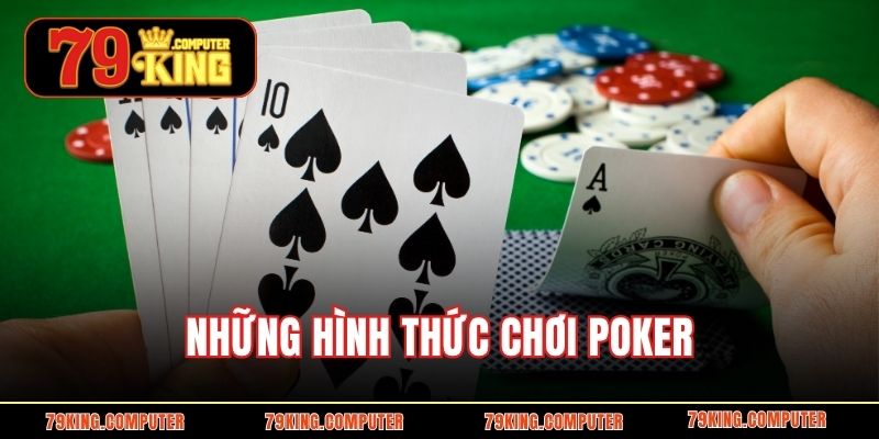 Những hình thức chơi Poker 