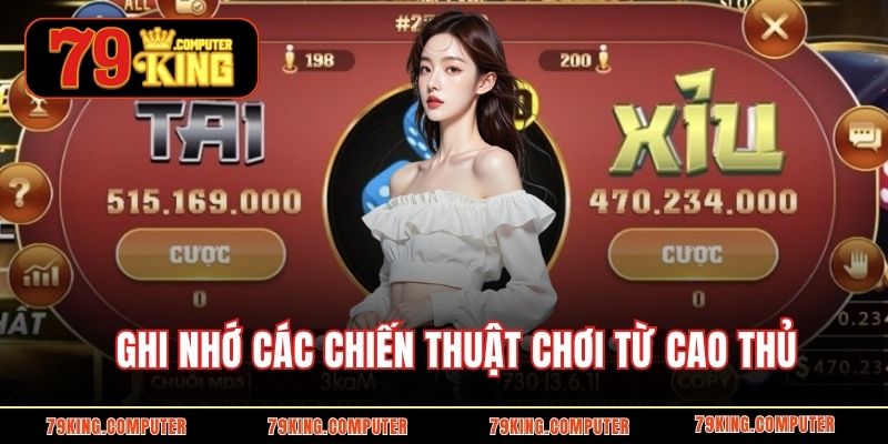 Ghi nhớ các chiến thuật chơi từ cao thủ 